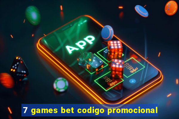 7 games bet codigo promocional